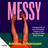 Messy, Annika Johansson