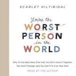 Youre the Worst Person in the World, Scarlet Hiltibidal