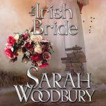 The Irish Bride, Sarah Woodbury