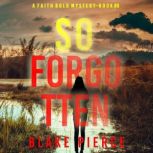So Forgotten A Faith Bold FBI Suspen..., Blake Pierce