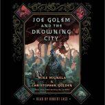 Joe Golem and the Drowning City An Illustrated Novel, Mike Mignola