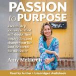 Passion to Purpose, Amy McLaren