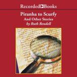 Piranha to Scurfy And Other Stories, Ruth Rendell
