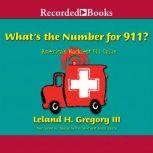 What's the Number for 911? America's Wackiest 911 Calls, Leland Gregory