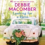 Looking for a Hero Marriage Wanted\My Hero, Debbie Macomber