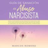 Guia de sanacion del abuso narcisista..., Marcos Romero