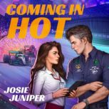Coming in Hot, Josie Juniper
