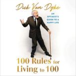 100 Rules for Living to 100, Dick Van Dyke
