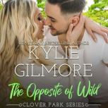 The Opposite of Wild, Kylie Gilmore