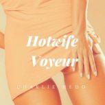 Hotwife Voyeur, Charlie Hedo