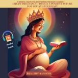 Dream Pregnancy Design a Positive Fu..., Bijal Sheth