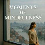 Moments of Mindfulness Book summary ..., Skye Emerson