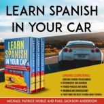 LEARN SPANISH IN YOUR CAR, Michael Patrick Noble, Paul Jackson Anderson