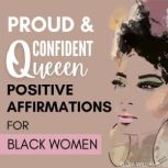 Proud  Confident Queen Positive Aff..., Tiara Williams