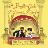 A Daughters Guide to Mothers and Mur..., Dianne Freeman
