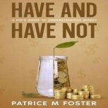 Have and Have Not, Patrice M Foster