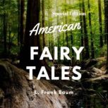 American Fairy Tales Special Edition..., L. Frank Baum