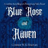 Blue Rose and Raven, Connor W. S. Fineran