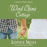 Wind Chime Cottage, Sophie Moss