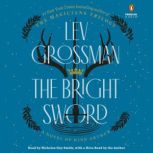 The Bright Sword, Lev Grossman