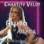 Alyssa in Atlanta, Chastity Veldt