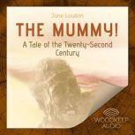 The Mummy! A Tale of the TwentySeco..., Jane Loudon