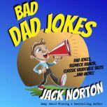 Bad Dad Jokes Dad Jokes, Redneck Humor, Classic Vaudeville Skits and more!, Jack Norton