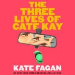 The Three Lives of Cate Kay, Kate Fagan