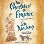 The Shadow of the Empire, Qiu Xiaolong