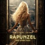 Rapunzel and Other Tales, Brothers Grimm