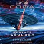 Star Trek: Coda: Book 1: Moments Asunder, Dayton Ward