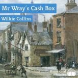 Mr Wray's Cash Box, Wilkie Collins