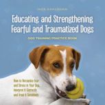 Educating and Strengthening Fearful a..., Inga Dahlmann