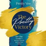 The Pretty Victory, Pretty Vee