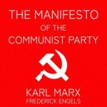 The Manifesto of the Communist Party, Karl Marx