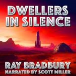 Dwellers in Silence AKA The Long Year..., Ray Bradbury