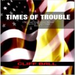 Times of Trouble, Cliff Ball
