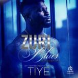 Zuri Blues, Tiye