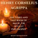 The Third and Last Book or Magic, or ..., Henry Cornelius Agrippa