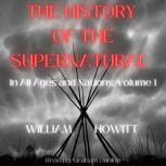 History of the Supernatural in All Ag..., William Howitt