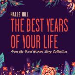 The Best Years of Your Life, Halle Hill