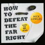 How to Defeat the Far Right, Nick Lowles