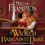 A Wicked Bargain for the Duke A Hazards of Dukes Novel, Megan Frampton