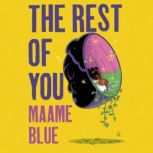 The Rest of You, Maame Blue