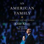 An American Family A Memoir of Hope and Sacrifice, Khizr Khan