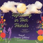 Lightning in Her Hands, Raquel Vasquez Gilliland