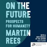 On the Future, Martin Rees