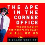 The Ape in the Corner Office, Richard Conniff