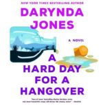 A Hard Day for a Hangover, Darynda Jones