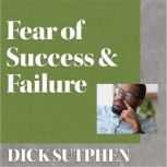 Fear of Success  Failure, Dick Sutphen